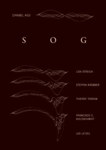 Sog - Daniel Agi, Lisa Streich, Steffen Krebber, Thierry Tidrow, Francisco C. Goldschmidt, Lea Letzel