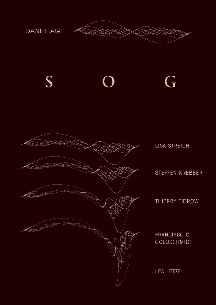 Sog - Daniel Agi, Lisa Streich, Steffen Krebber, Thierry Tidrow, Francisco C. Goldschmidt, Lea Letzel